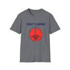 Todays Agenda T-Shirt