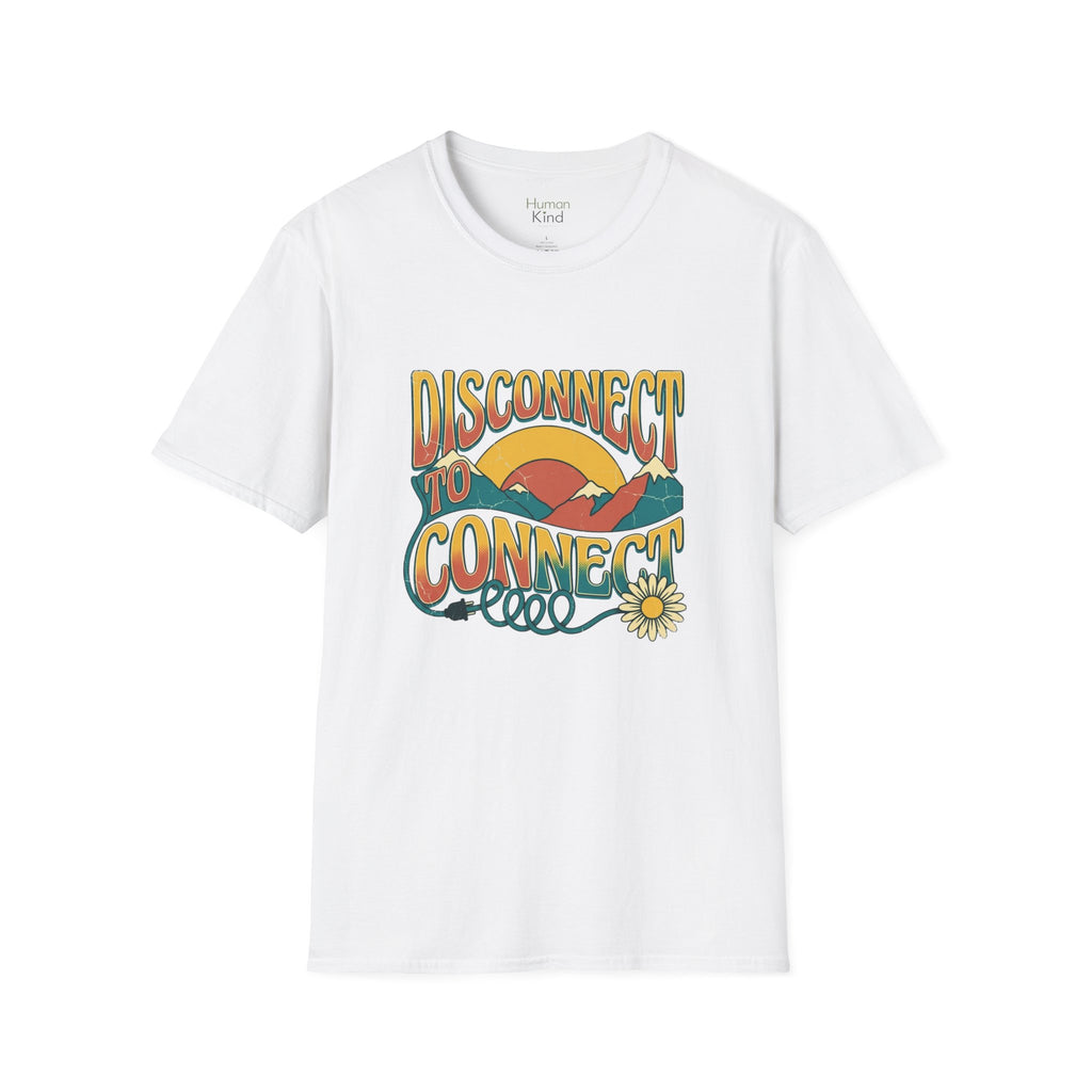 Disconnect to Connect T-Shirt
