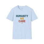 Humanity We Care - Text T-Shirt