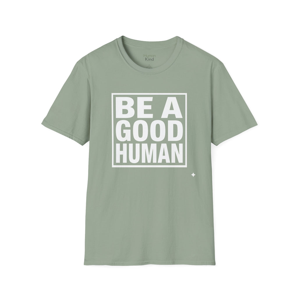 Be A Good Human - text T-Shirt