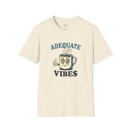 Adequate Vibes T-Shirt