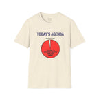 Todays Agenda T-Shirt
