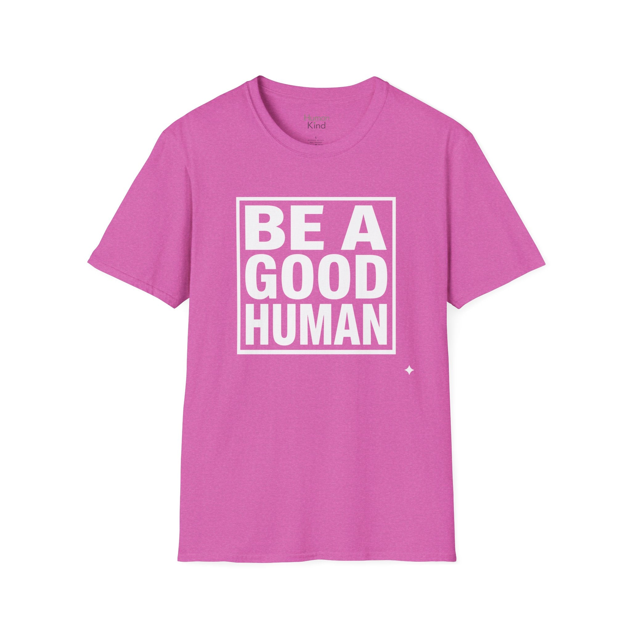 Be A Good Human - text T-Shirt