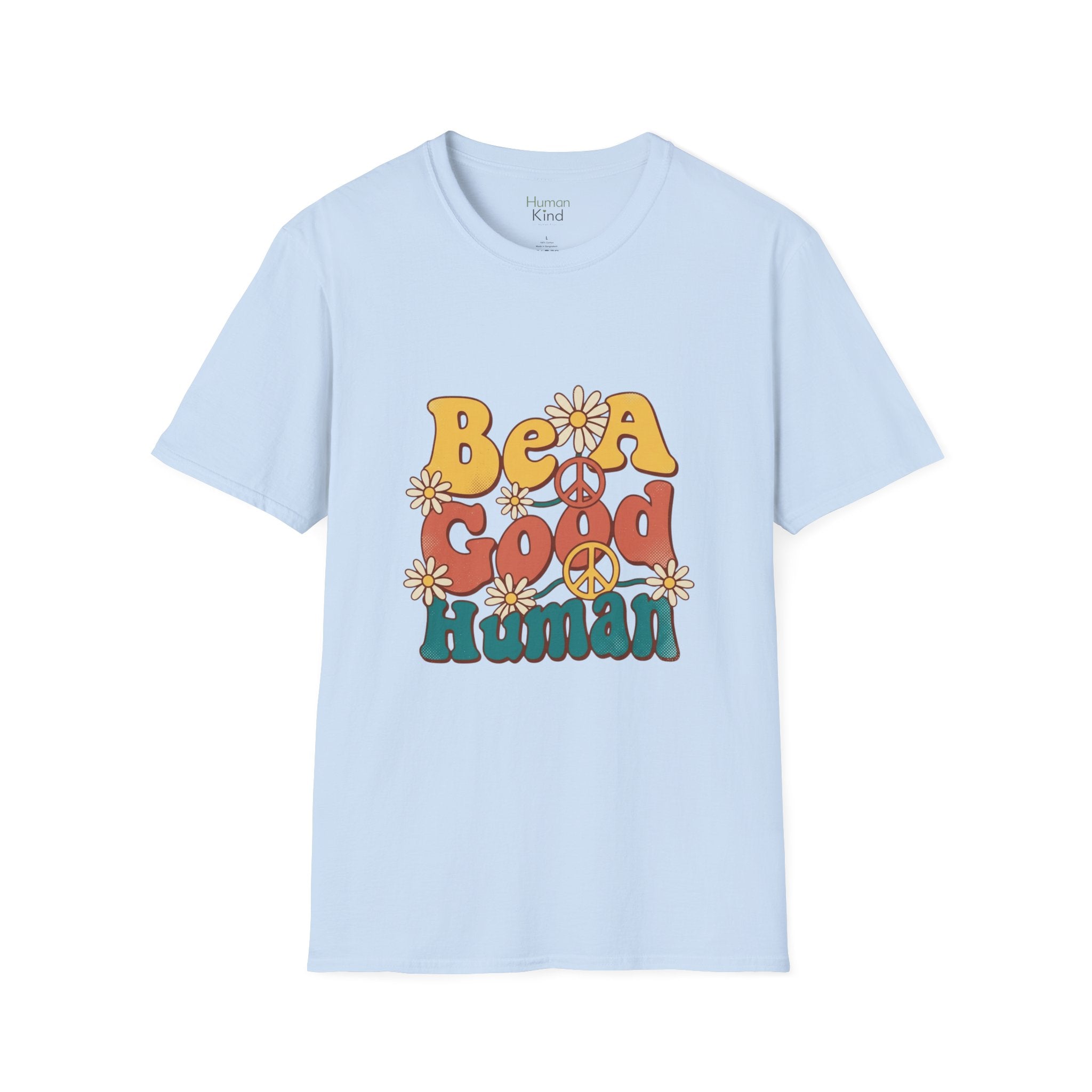 Be A Good Human T-Shirt