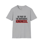Be Part of the Kindness Movement T-Shirt