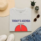 Todays Agenda T-Shirt