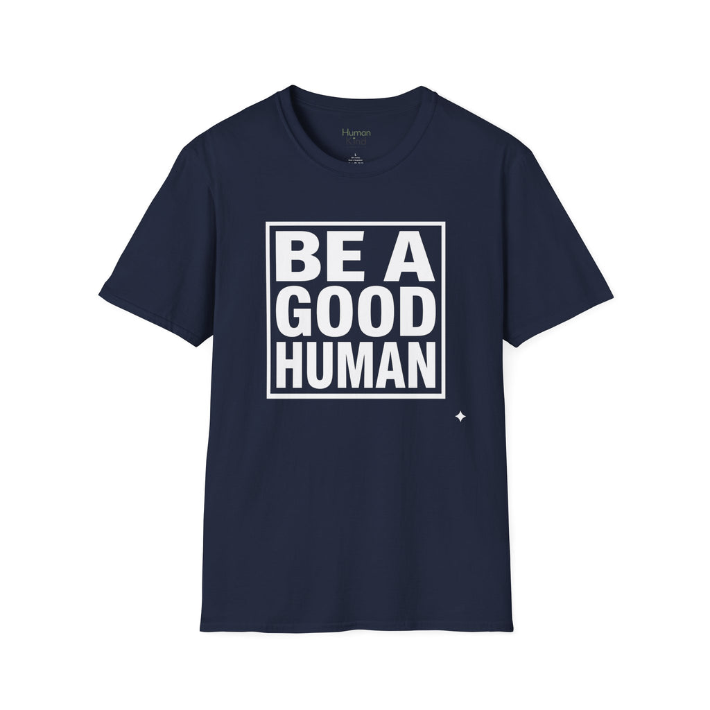 Be A Good Human - text T-Shirt