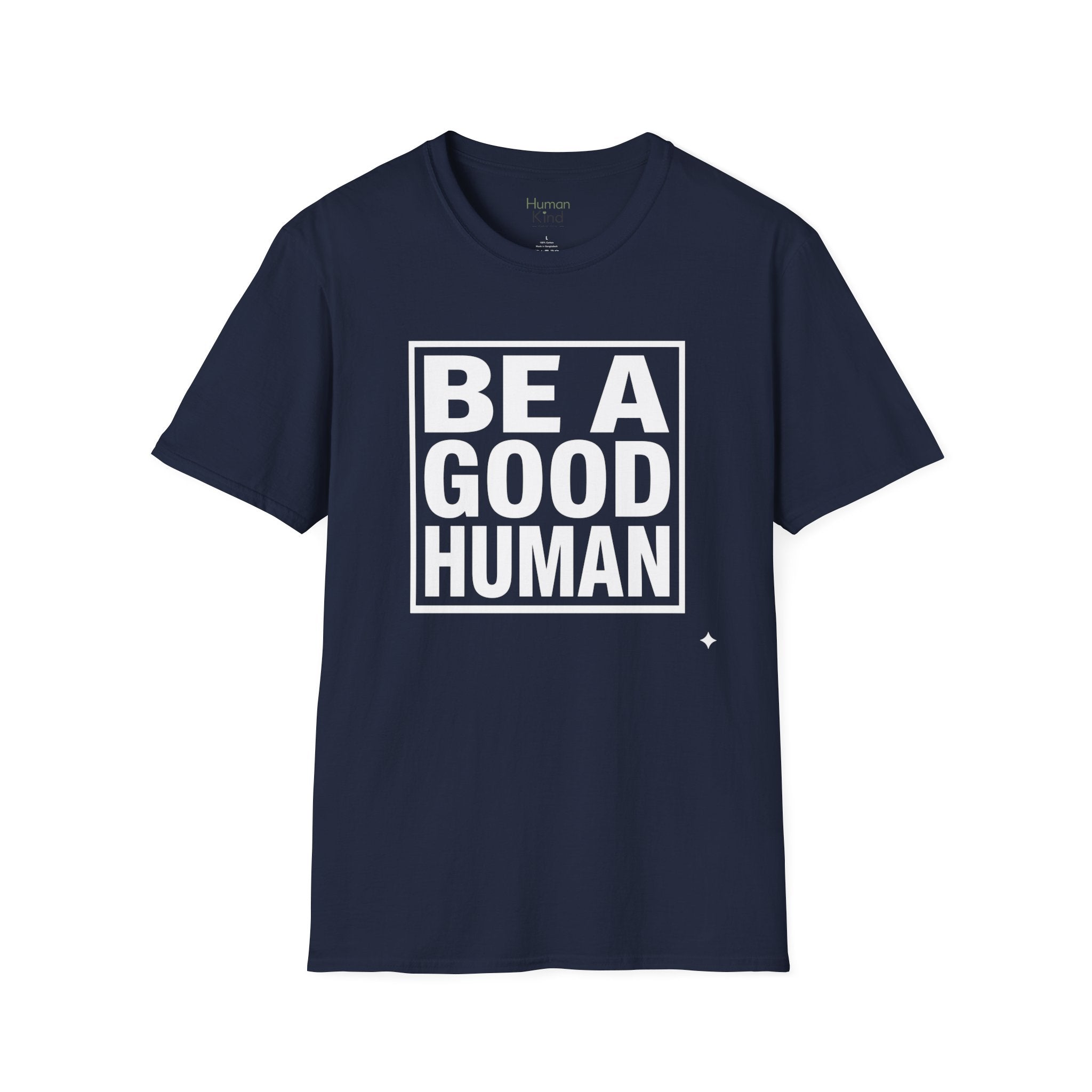 Be A Good Human - text T-Shirt
