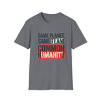 Same Planet Same Team - Bold T-Shirt