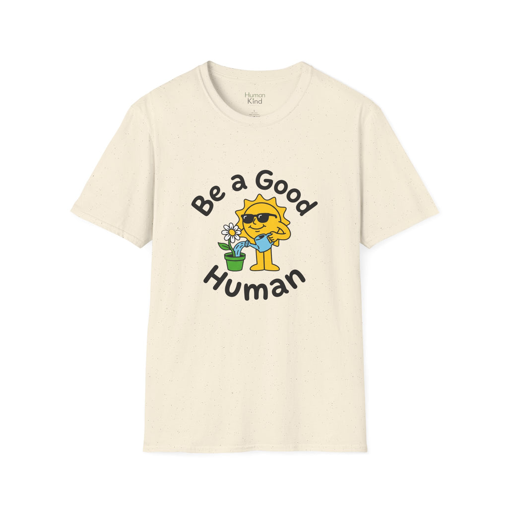 Be a Good Human - playful T-Shirt