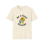 Be a Good Human - playful T-Shirt
