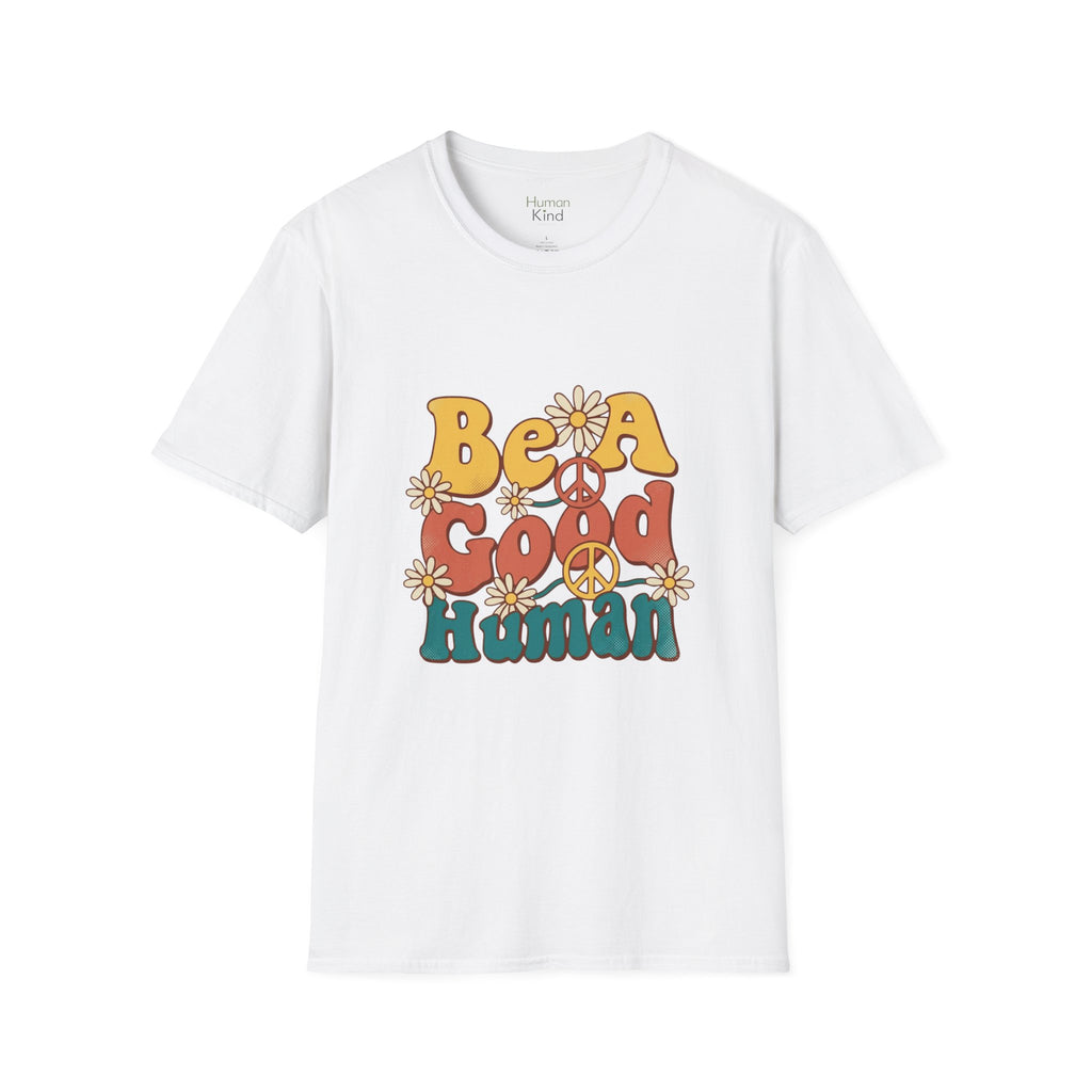 Be A Good Human T-Shirt