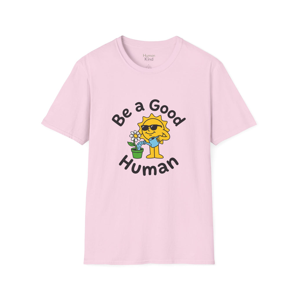 Be a Good Human - playful T-Shirt