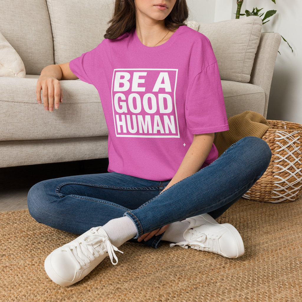 Be A Good Human - text T-Shirt