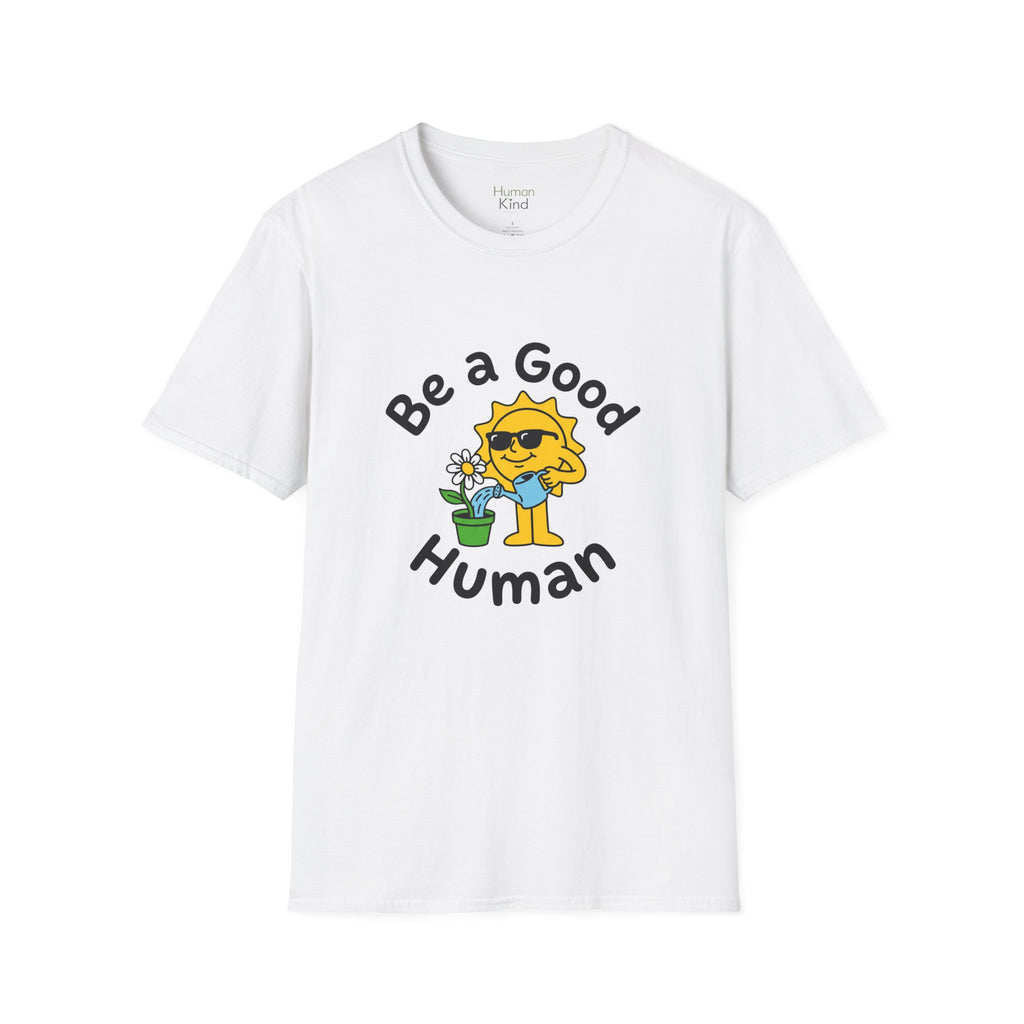 Be a Good Human - playful T-Shirt