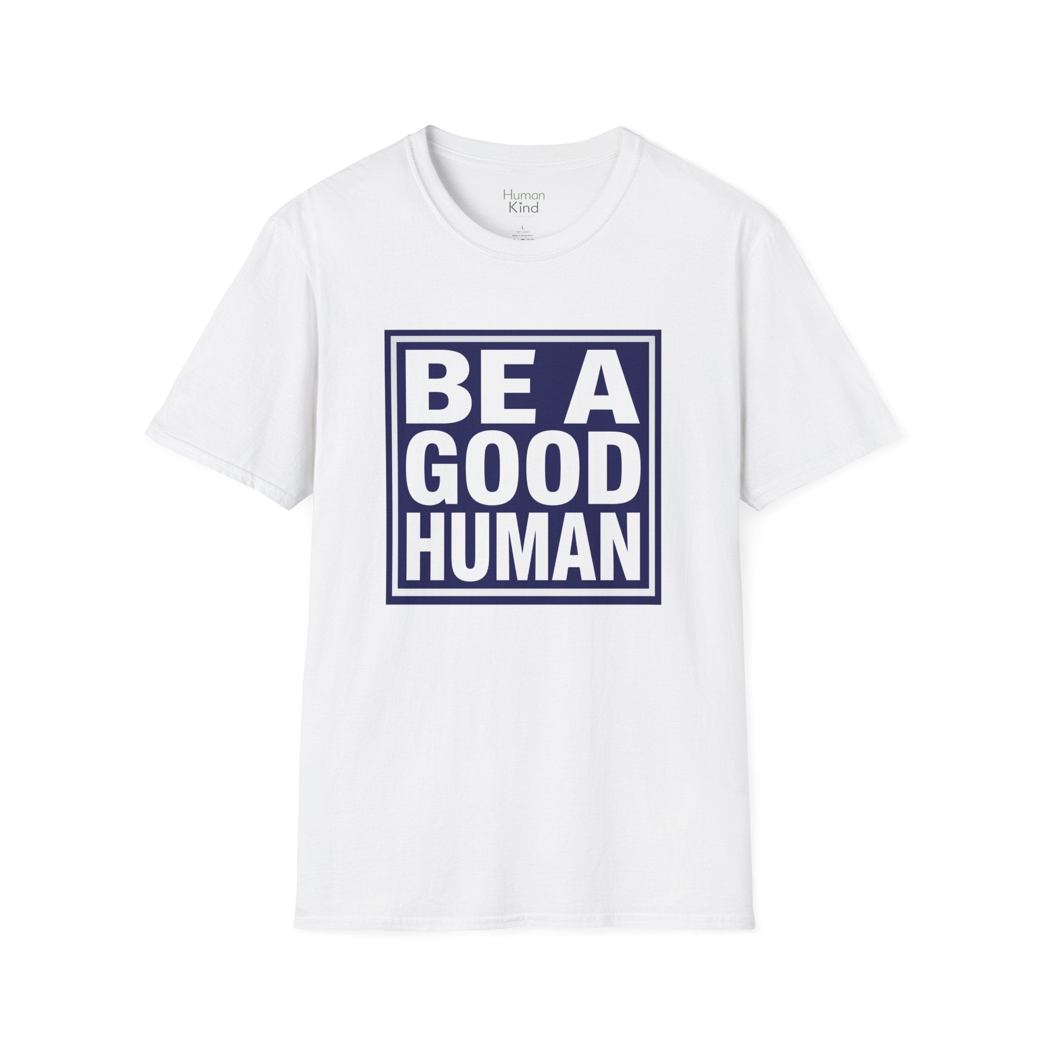 Be A Good Human - text T-Shirt