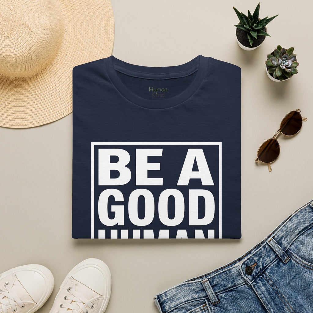 Be A Good Human - text T-Shirt