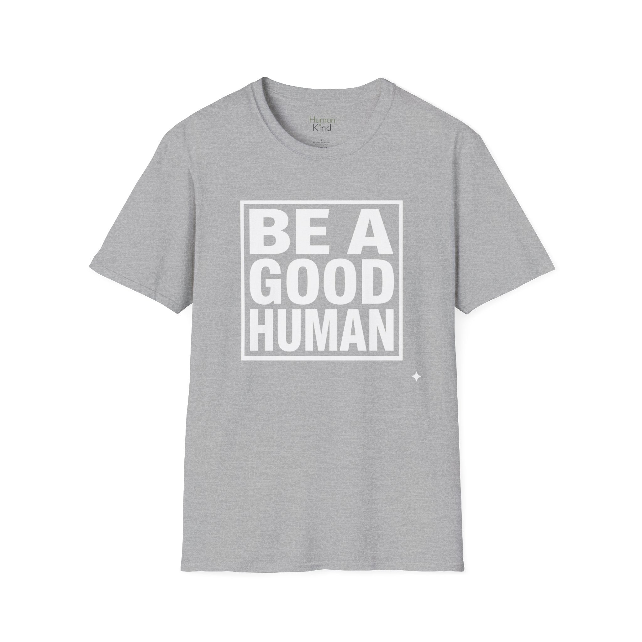 Be A Good Human - text T-Shirt