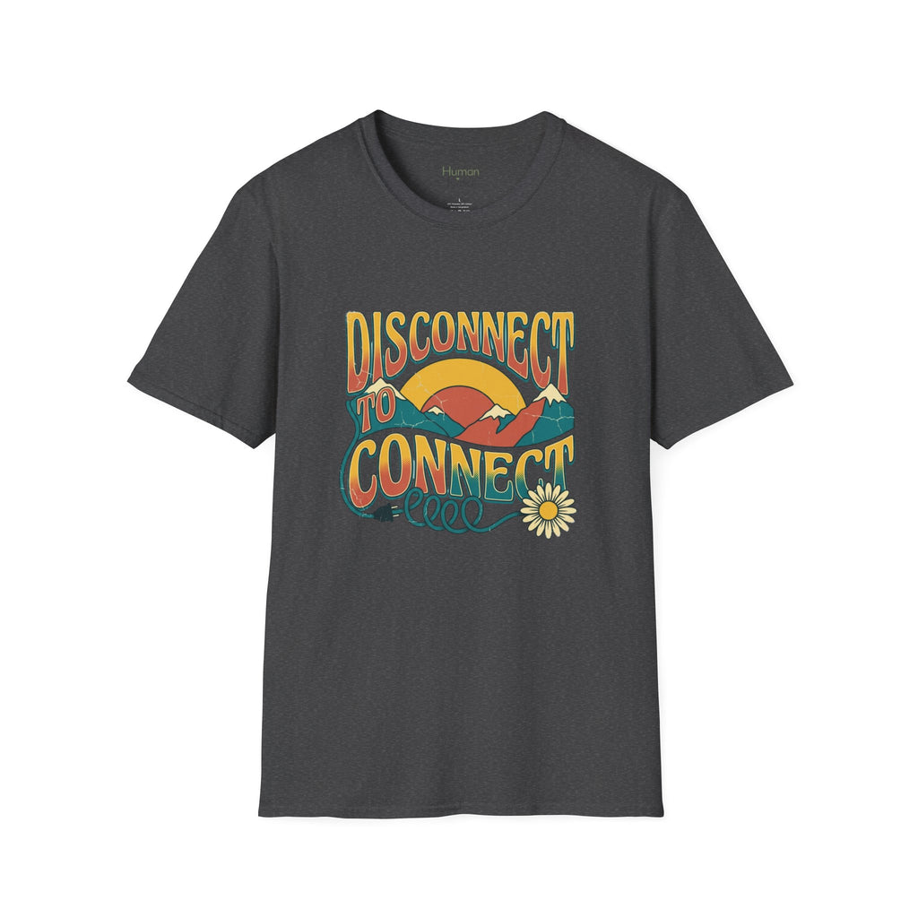 Disconnect to Connect T-Shirt