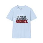 Be Part of the Kindness Movement T-Shirt